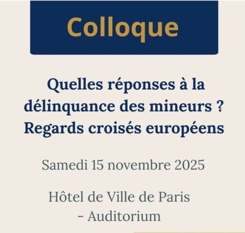 Colloque – Quelles réponses à la délinquance des mineurs ? Regards croisés européens