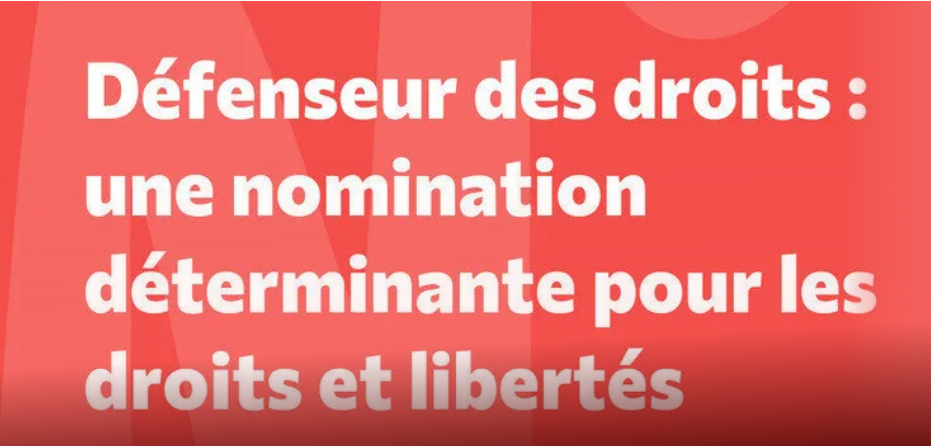 Pétition – Défenseur des droits : une nomination déterminante pour les droits et libertés